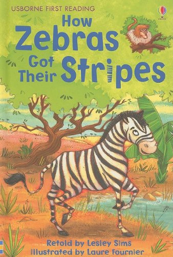 How Zebras Got Their Stripes (Lesley Sims)