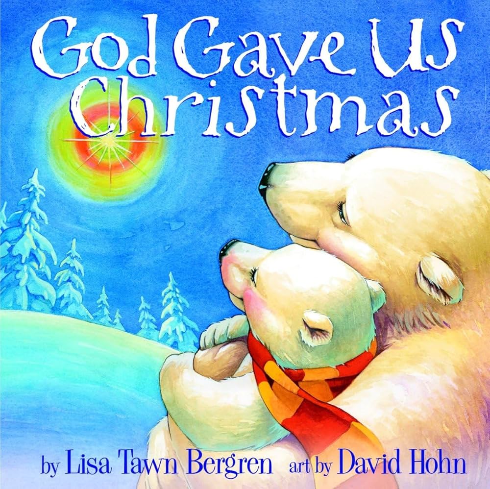 God Gave Us Christmas (Lisa Bergren)