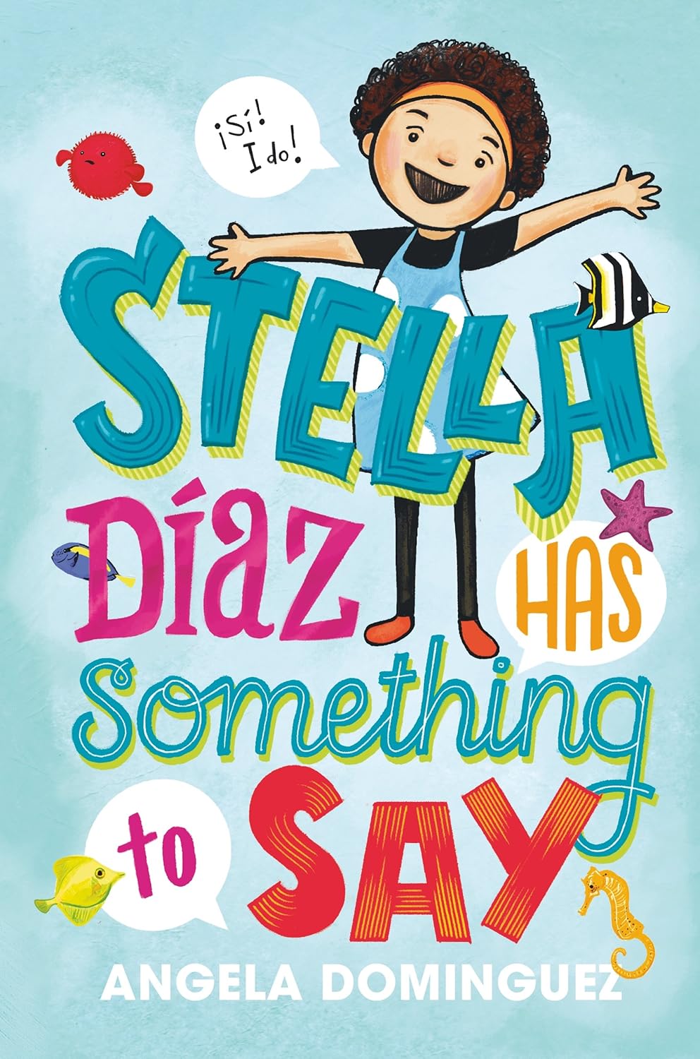 Stella Diaz Has Something to Say (Angela Dominguez)