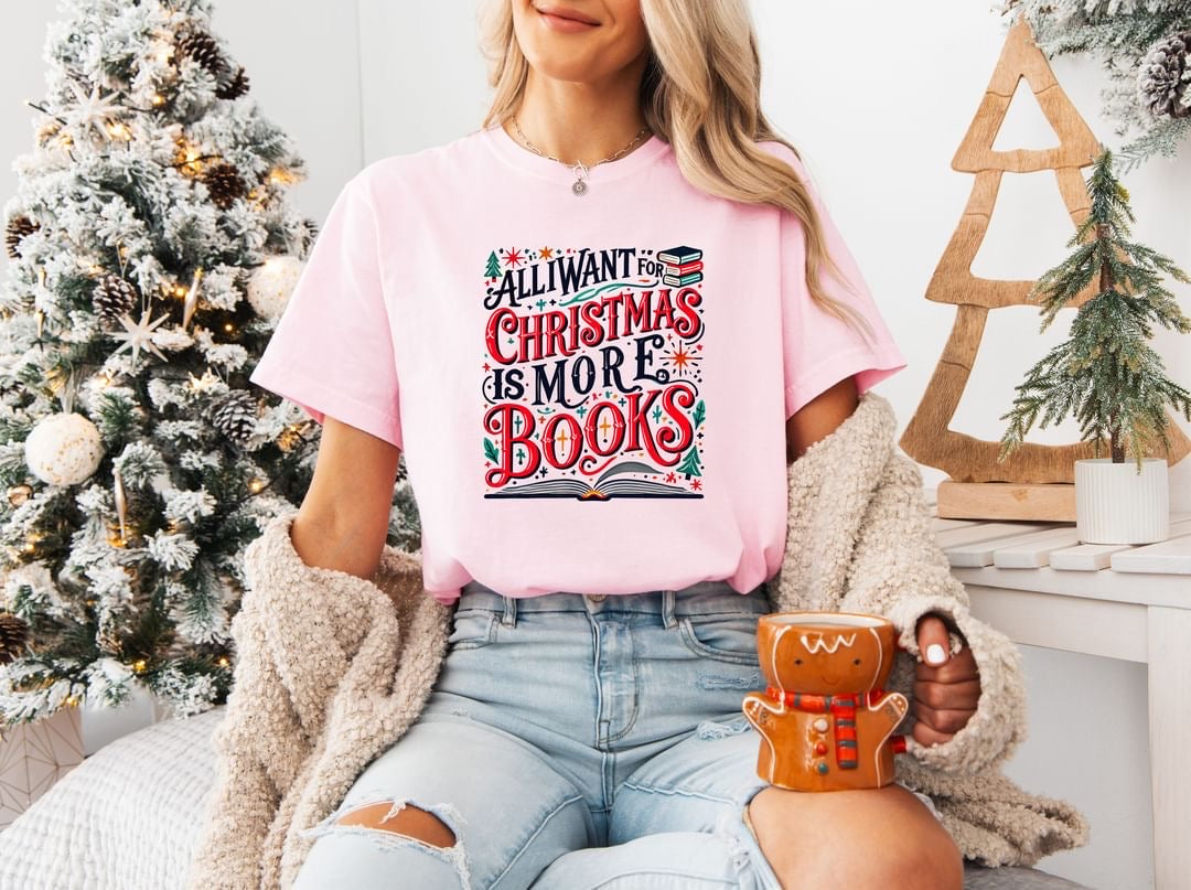 Pre-order: “All I Want For Christmas Is More Books” t-shirt