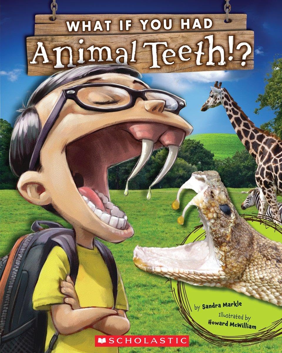What If You Had Animal Teeth? (Sandra Markle)
