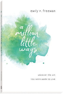 A Million Little Ways (Emily P. Freeman)