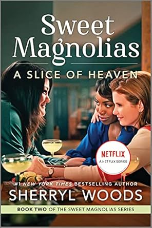 A Slice of Heaven - The Sweet Magnolias Book 2 (Sherryl Woods)