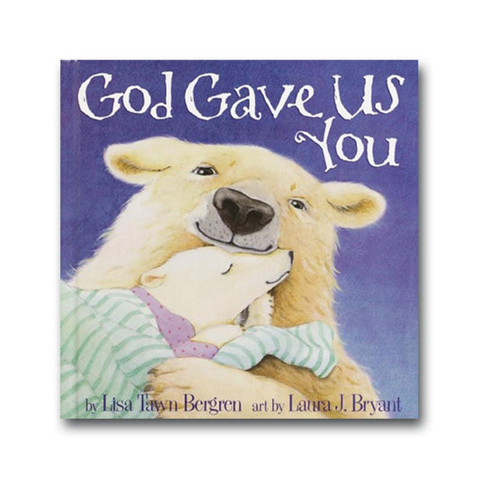 God Gave Us You (Lisa Tawn Bergren)