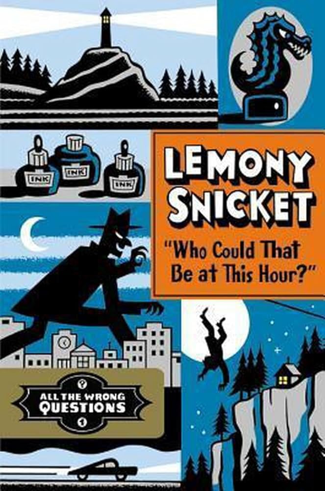 All The Wrong Questions (Lemony Snicket)