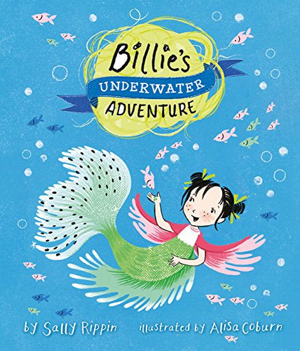 Billie’s Underwater Adventure (Sally Rippin)