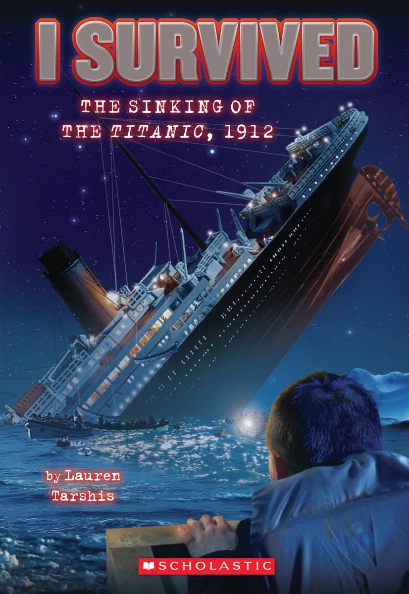 I Survived- The Sinking of the Titanic (Lauren Tarshis)