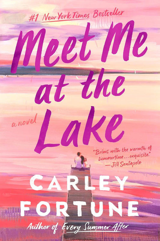 Meet Me At The Lake (Carley Fortune)