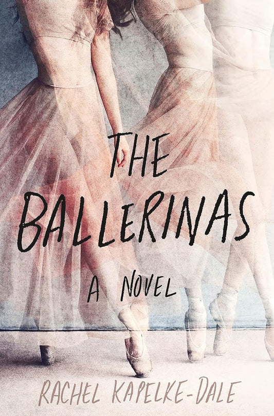 The Ballerinas (Rachel Kapelke-Dale)