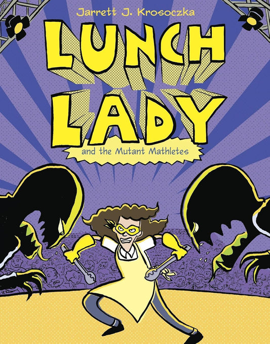 Lunch Lady and the Mutant Mathletes #7 (Jarrett J. Krosoczka)