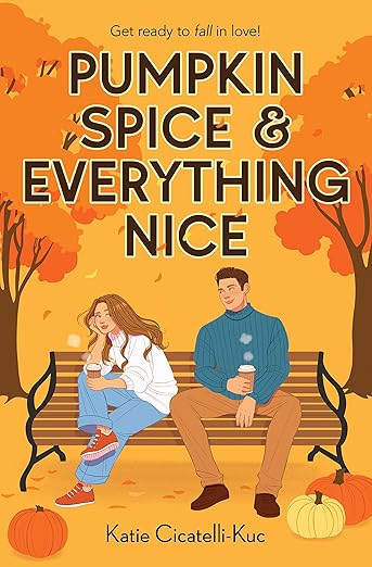 New Release: Pumpkin Spice and Everything Nice (Katie Ciatelli-kuc)