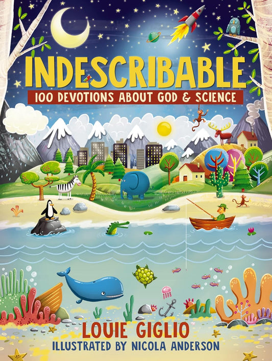 Indescribable: 100 Devotions About God and Science (Louie Giglio)