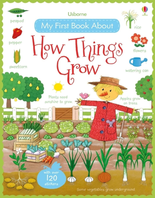 How things grow- my first reference book (Usborne)