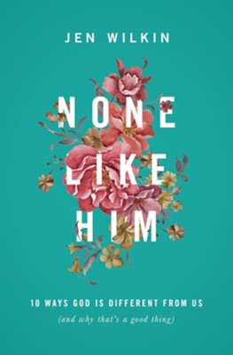 None Like Him (Jen Wilkin)