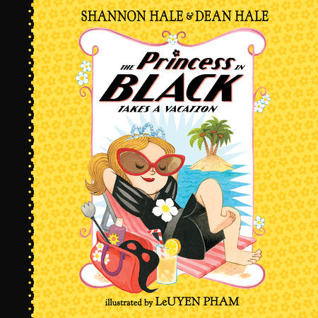 The Princess In Black Takes A Vacation- book #4 (Shannon Hale & Dean Hale)