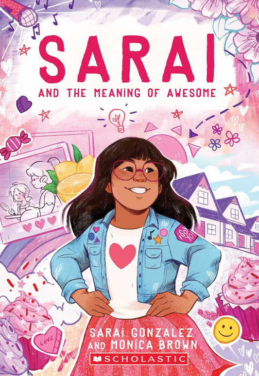 Sarai and The Meaning of Awesome (Sarai Gonzalez & Monica Brown)