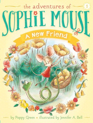 The Adventures of Sophie Mouse: A New Friend- Book #1 (Poppy Green)