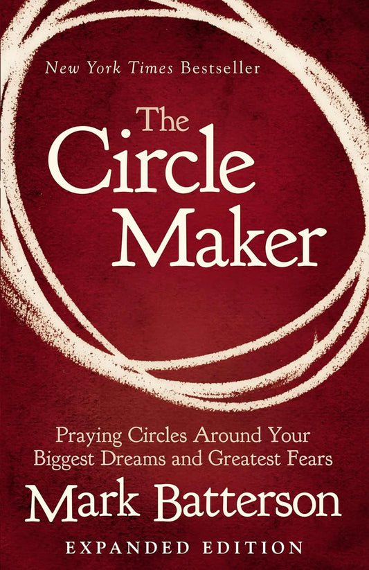 The Circle Maker (Mark Batterson)