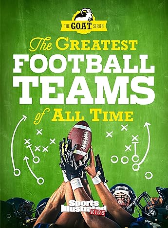 The greatest football teams of all time (sports illustrated kids)