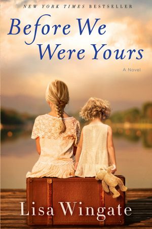 Before We Were Yours (Lisa Wingate)