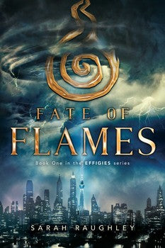 Fate Of Flames (Sarah Raughly)